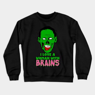 I Love A Woman With Brains Crewneck Sweatshirt